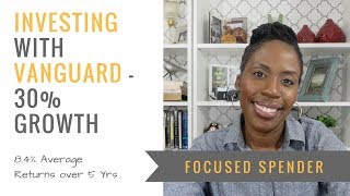 Investing with Vanguard Financial Services - 30% Growth