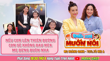 Xót xa bé gái 10 tuổi bị UNG THƯ XƯƠNG, MẤT 1 CHÂN, ba mẹ ly hôn | Điều Con Muốn Nói 2023 - Tập 9