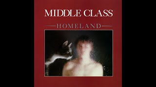 The Middle Class - Homeland (1982)