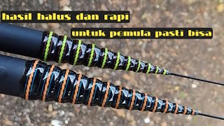 Cara Melilit Benang Dan Peresinan Joran Tegek Untuk Pemula Pasti Bisa