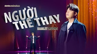 Người Thế Thay (Sáng tác: Nguyễn Thế Minh) | Hamlet Trương | Love's Over Let's Cover Tập 9