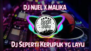 Dj Nuel X Malika Cinta Ku Padamu Seperti Kerupuk Yang Layu Full Bass