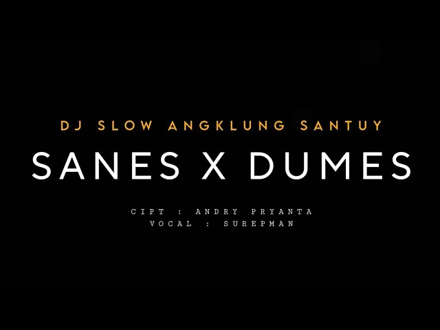 DJ SANES slow angklung santuy - Viral tiktok 2023 || ARDHA ID [BOOTLEG] class=