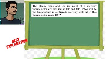 The steam point and the ice point of a mercury thermometer are marked as 80° and 20°. What will be