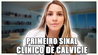 Primeiro Sinal Clínico de Calvície | Dra. Flávia Basilio