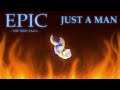 Just A Man EPIC The Musical Animatic 
