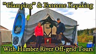 'GLAMPING' (Hot Tent) & EXTREME KAYAKING with HUMBER RIVER OFFGRID TOURS (Host  ASHLEY HANN)