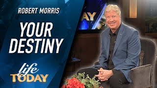 Robert Morris: Your Destiny (LIFE Today)
