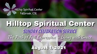 Sunday Service - The Path of Full Expression - Living in Grace - August 1, 2021