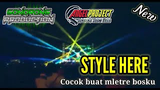 NEW STLYE HERE || BY DJ GONDRONG PRODUCTION