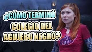 ¿Cómo terminó COLEGIO DEL AGUJERO NEGRO?