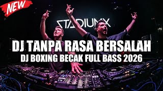 Download lagu DJ TANPA RASA BERSALAH | JUNGLE DUTCH BOXING BECAK FULL BASS 2026