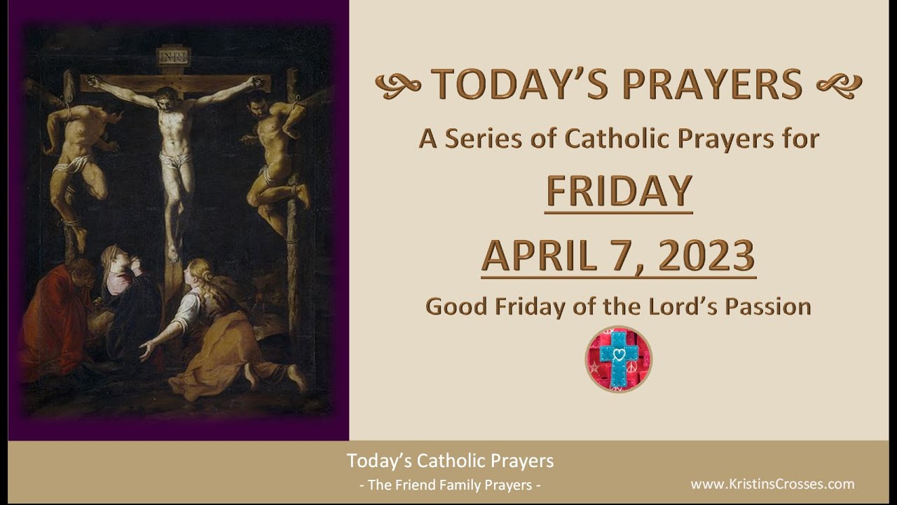 Today's Catholic Prayers 🙏 Good Friday, April 7, 2023 (Gospel