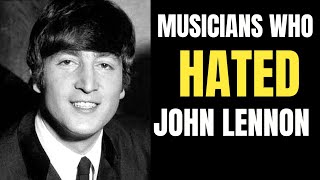 Why John Lennon was HATED By This 5 Musicians