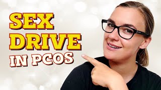 Does PCOS affect sex drive?