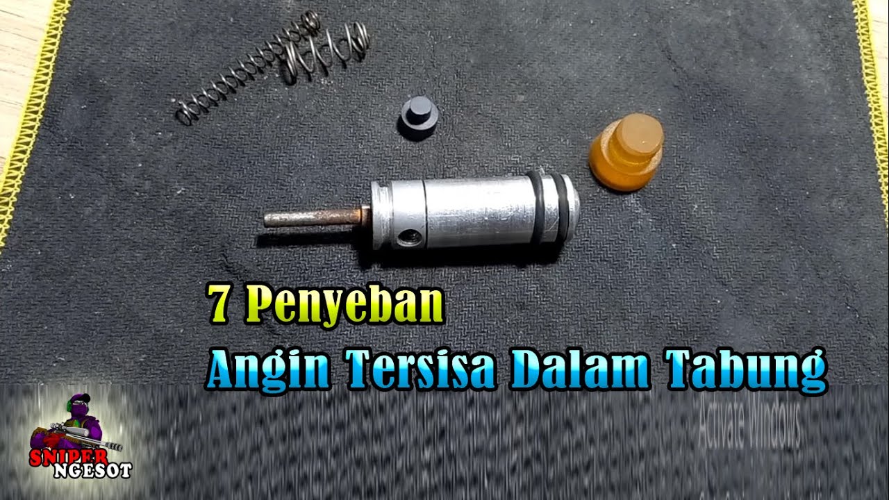 TUJUH PENYEBAB ANGIN TERSISA DALAM TABUNG UKLIK - SNIPER NGESOT 571