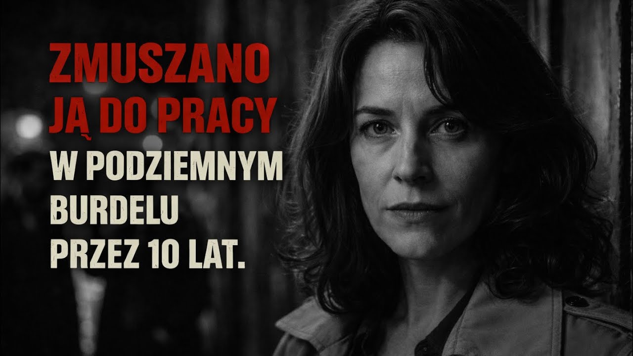 Zmuszano ją do pracy w podziemnym burdelu przez 10 lat wszystkich klientów potajemnie fotografowała.