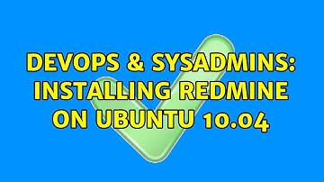 DevOps & SysAdmins: Installing Redmine on Ubuntu 10.04