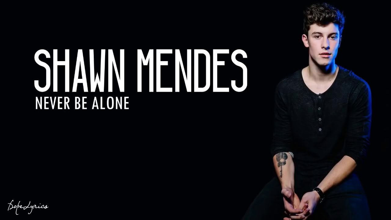 Newer be alone. Shawn Mendes never be Alone. Shawn Mendes длинные волосы. Shawn Mendes never be Alone фото. A never be Alone перевод песни Шон Мендес.