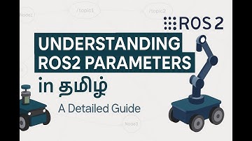 UNDERSTANDING ROS2 PARAMETERS in தமிழ் | Complete Beginner