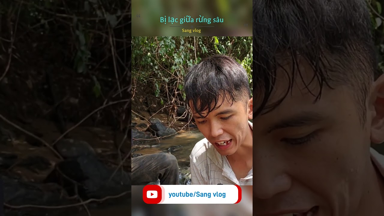 sang vlog bị lạc giữa rừng sâu 