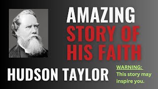 Hudson Taylor's Spiritual Secret | God’s Work Done God’s Way Will Never Lack God’s Supply Information