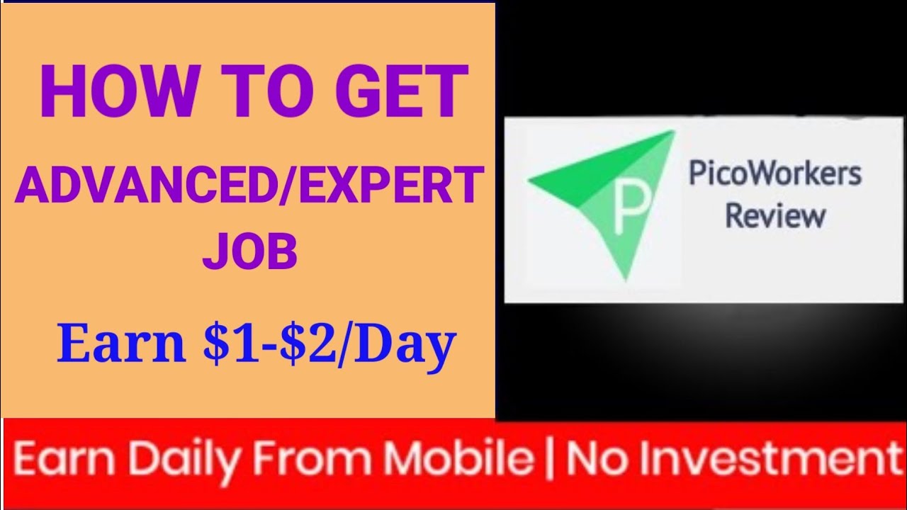 Picoworkers Advanced/Expert Job/Earn $1-$3 per day