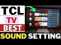 TCL TV Best Sound Setting TCL Smart Android Tv Sound Setting English Subtitles Full Steps 