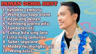 FULL ALBUM 2026 TERBARU PAMAN OCHOL DHUT KEBAKAR CEMBURU-WONG AYU SAPA ARANE-KEPALANG DEMEN