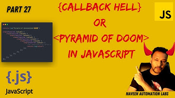 #27 - Callback Hell or Pyramid of Doom In JavaScript