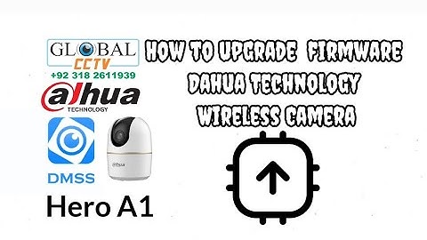 How to upgrade  firmware Dahua Technology Wireless Camera H5A HERO A1
