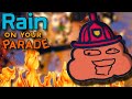 Cloud Commits ARSON | Rain on you parade