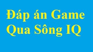 Đáp án Game Qua Sông IQ - http://taimienphi.vn screenshot 4