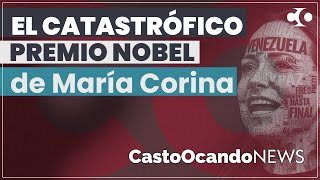 El CATASTRÓFICO Premio Nobel de MARÍA CORINA