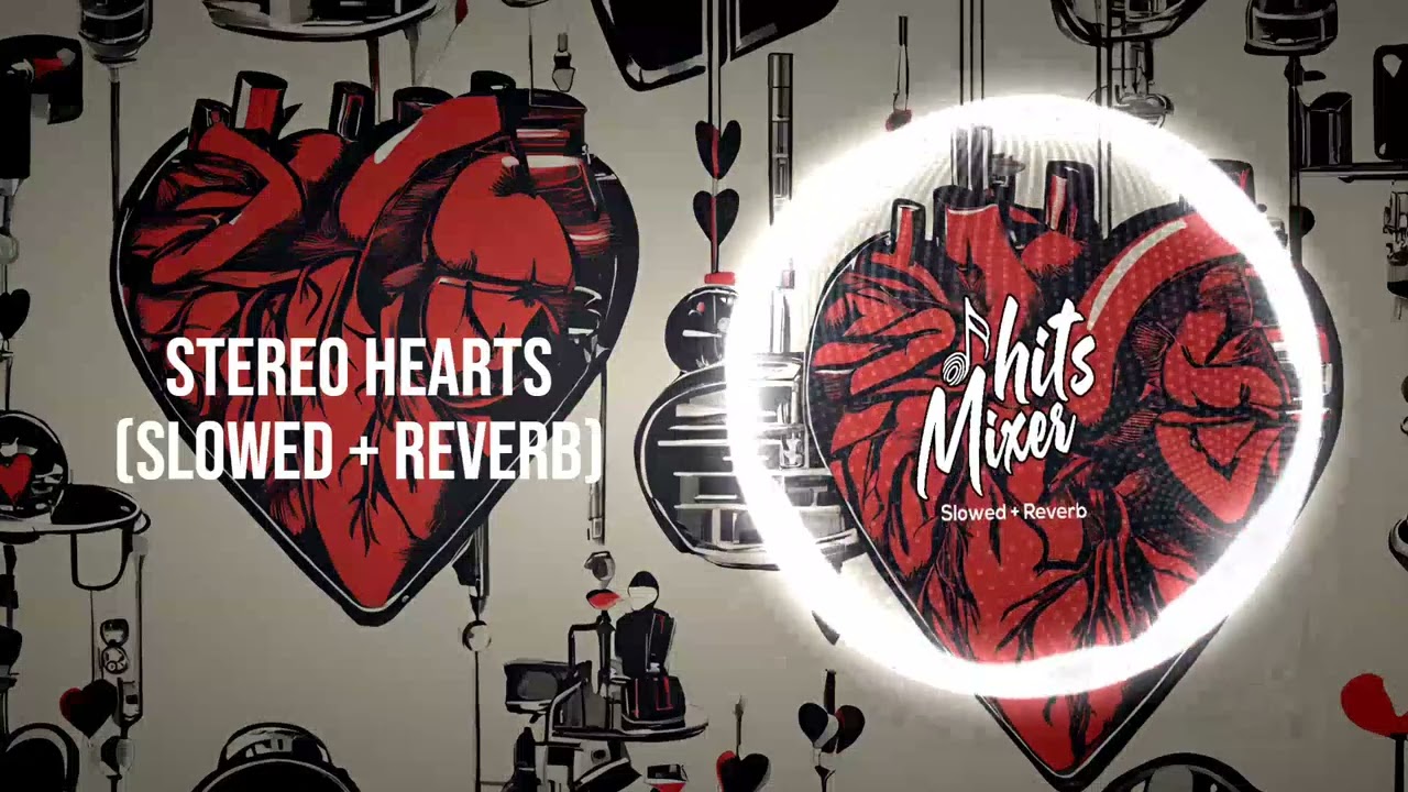 Gym Class Heroes: Stereo Hearts |  (Slowed + Reverb) | 2024