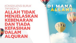 28B. Konsekuensi Buruk Tafwidh 2: Allah Tidak Menjelaskan Kebenaran & Tiada Kefasihan dalam Alquran