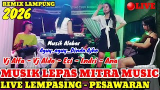 REMIX LAMPUNG TERBARU_MUSIK LEPAS MITRA MUSIK LIVE LEMPASING PESAWARAN #Remixlampung2026