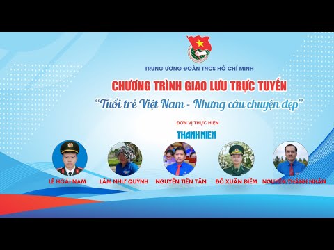 Video GLTT: TUỔI TRẺ VIỆT NAM NHỮNG CÂU CHUYỆN ĐẸP - THANH... - youtube