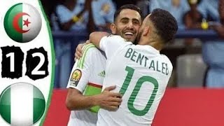 ملخص مباراة الجزائر ونيجيريا 1-2 اهداف عالميا جنون حفيض دراجي