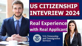 US Citizenship Interview 2024 by Real Experience with Real Applicant (N400, Civics, English Test)