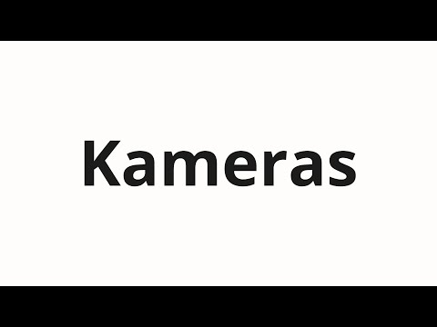 How to pronounce Kameras