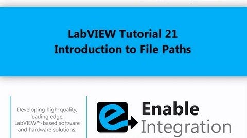 LabVIEW Tutorial 21 - File Paths (Enable Integration)