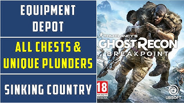 Equipment Depot | All Chests & Unique Plunders Locations | Sinking Country | Ghost Recon Breakpoint