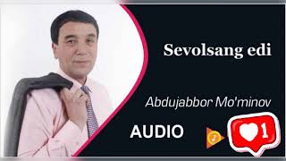 Abdujabbor Mo'minov / Sevolsang edi (Audio Music) 2022  Абдужаббор  Муминов / Севолсанг эди Премьера