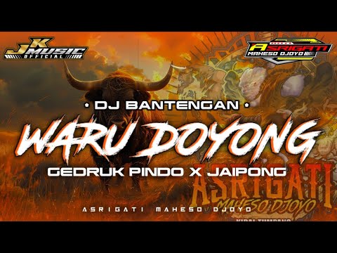 DJ BANTENGAN WARU DOYONG ❗❗ VIRAL TIKTOK || GEDRUK PINDO X JAIPONG || ASRIGATI FT JK MUSIC