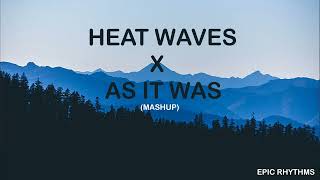 Heat Waves X As It Was (Mashup) | Epic Rhythms