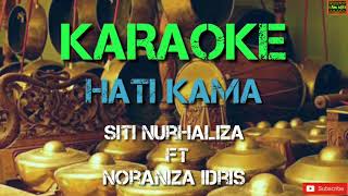 Hati Kama - Siti Nurhaliza Ft Noraniza Idris  Karaoke