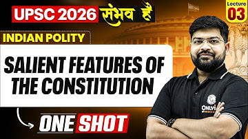 Complete Indian Polity | Salient Features Of The Constitution 🔥 | UPSC 2026
