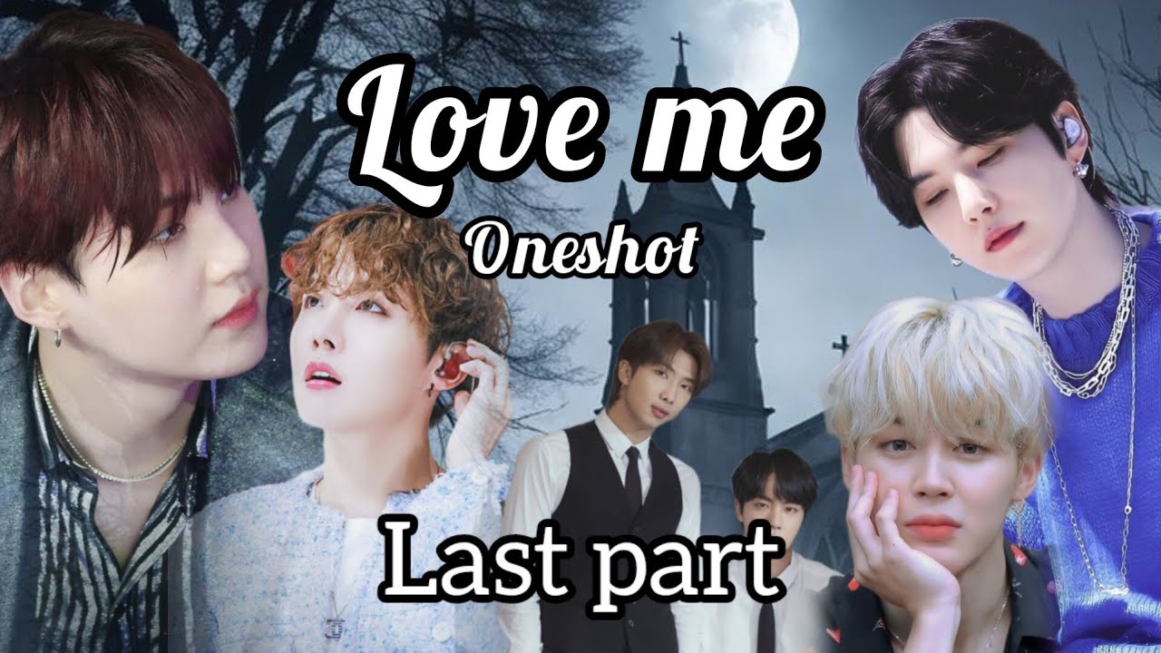 Love me ☺☺☺(Last part)