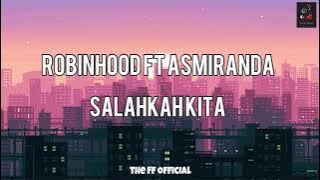 Robinhood Ft Asmiranda - Salahkah Kita | Tiktok Viral